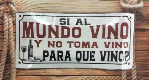 SI AL MUNDO VINO...