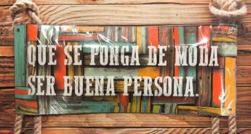 QUE SE PONGA DE MODA SER BUENA PERSONA