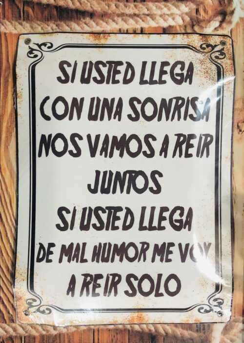 SI USTED LLEGA CON UNA SONRISA NOS VAMOS A REÍR JUNTOS...
