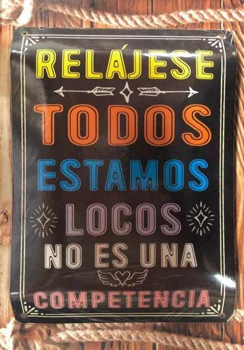 RELAJESE ESTAMOS TODOS LOCOS NO ES UNA COMPETENCIA