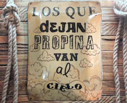 LOS QUE DEJAN PROPINA VAN AL CIELO