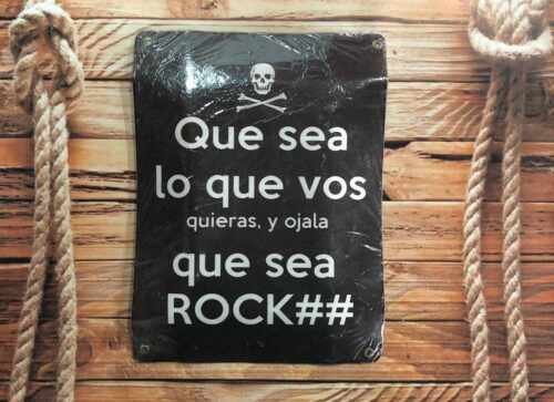 QUE SEA LO QUE VOS QUIERAS Y OJALA QUE SEA ROCK