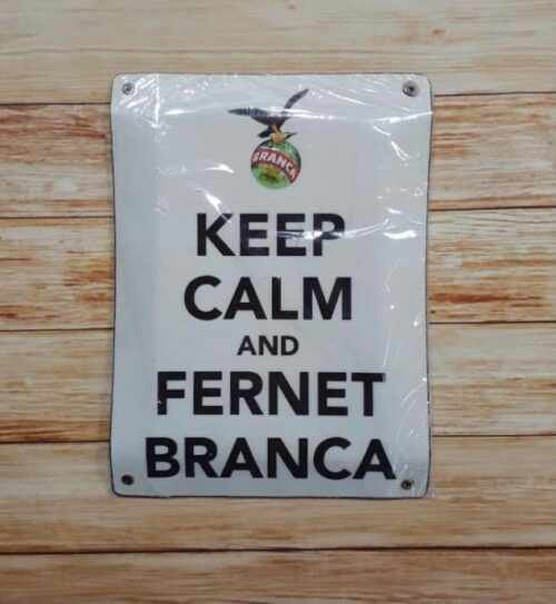 KEEP CALM AND FERNET BRANCA