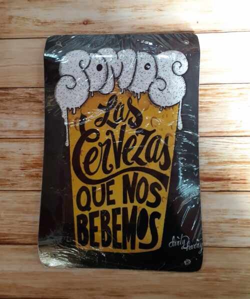 SOMOS LA CERVEZA QUE NOS BEBEMOS