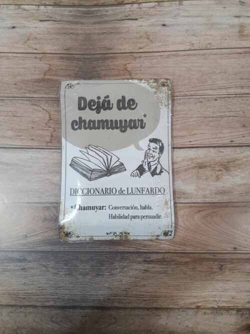 DEJA DE CHAMUYAR