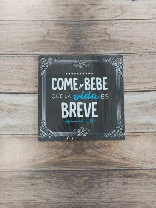 COME Y BEBE QUE LA VIDA ES BREVE