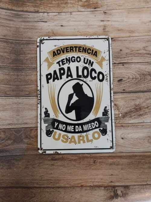 ADVERTENCIA  TENGO UN PAPA LOCO