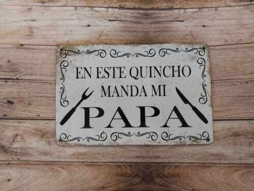 EN ESTE QUINCHO MANDA MI PAPA