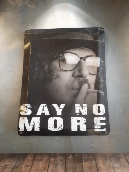 SAY NO MORE